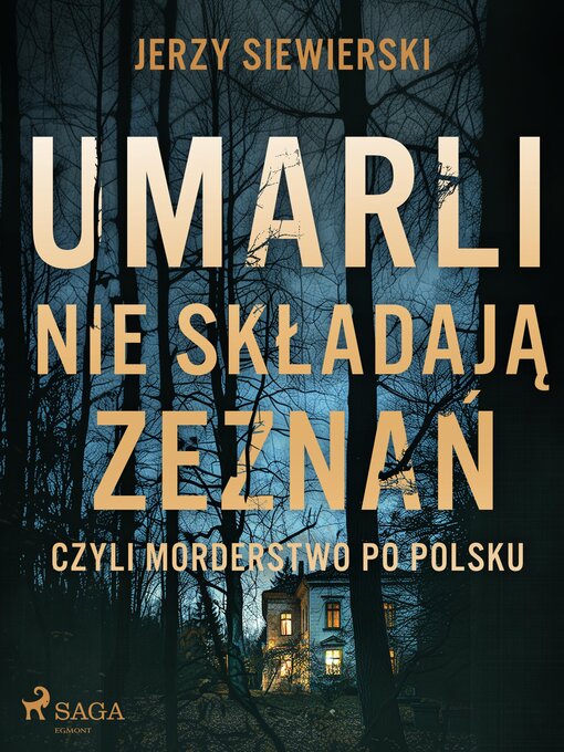 Title details for Umarli nie składają zeznań, czyli morderstwo po polsku by Jerzy Siewierski - Available